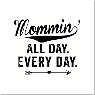 Mommin All Day Every Day Mom Family Love Heart Together Mother Mom Posters and Art